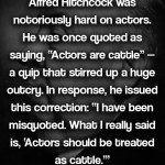Did Alfred Hitchcock hate actors?